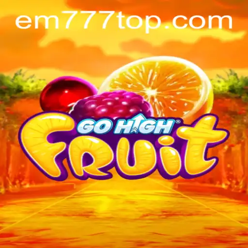 GoHighFruit: Discover the Exciting World of EM777