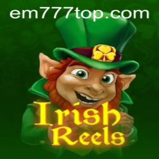 Discover the Thrills of IrishReels: A Captivating Slot Game Adventure with EM777