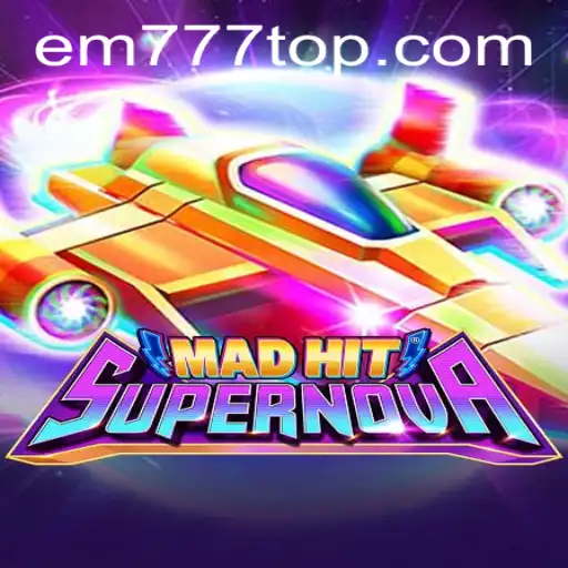 MadHitSupernova: The Ultimate Gaming Experience Boosted by EM777